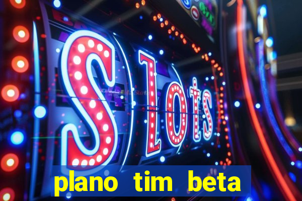 plano tim beta mensal 3.0