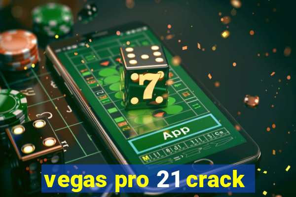 vegas pro 21 crack