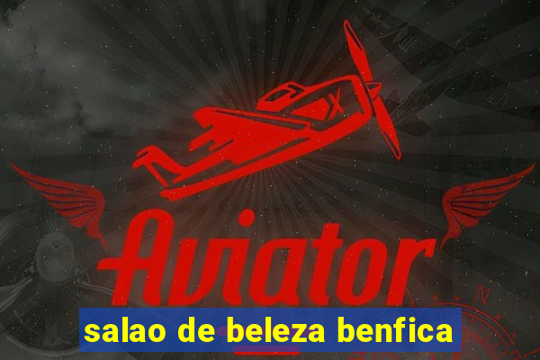 salao de beleza benfica