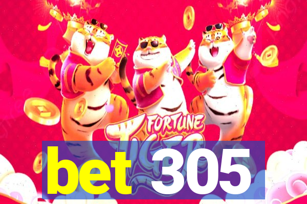 bet 305