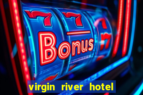 virgin river hotel & casino