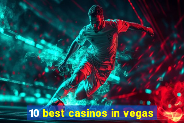 10 best casinos in vegas