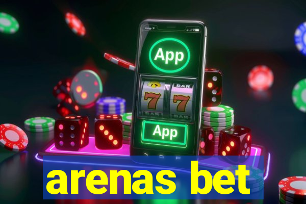 arenas bet