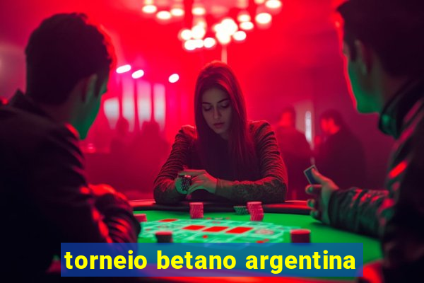 torneio betano argentina