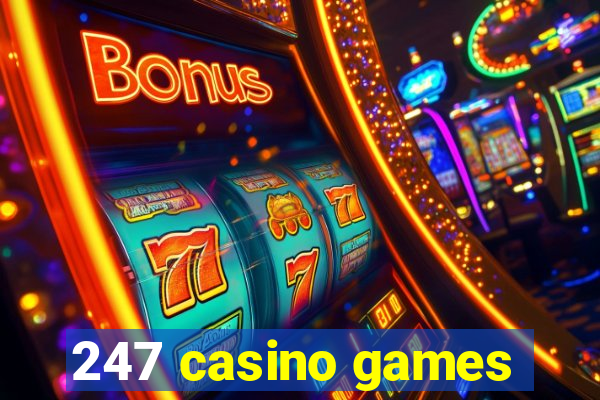 247 casino games