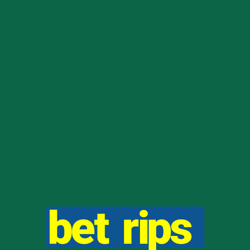 bet rips