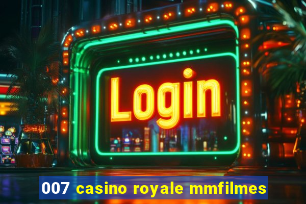 007 casino royale mmfilmes