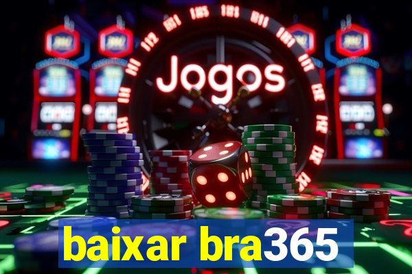 baixar bra365