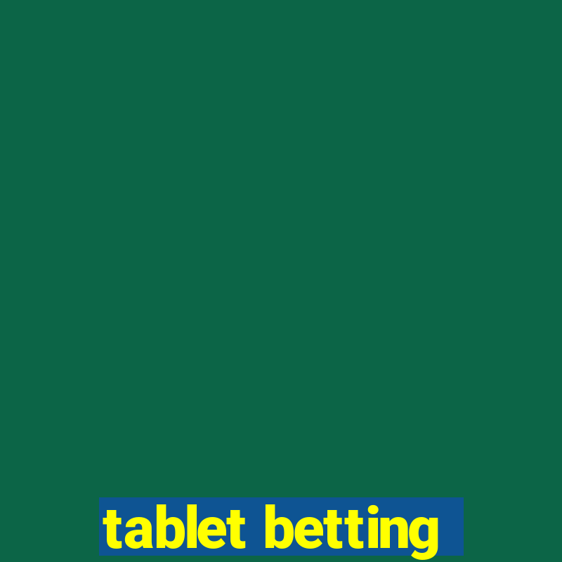 tablet betting