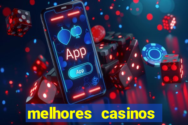 melhores casinos online com b贸nus de registo