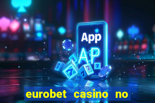 eurobet casino no deposit bonus