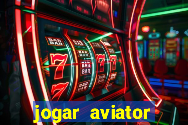 jogar aviator online gr谩tis