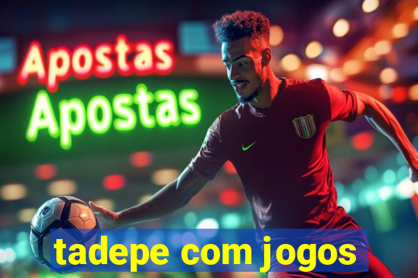 tadepe com jogos