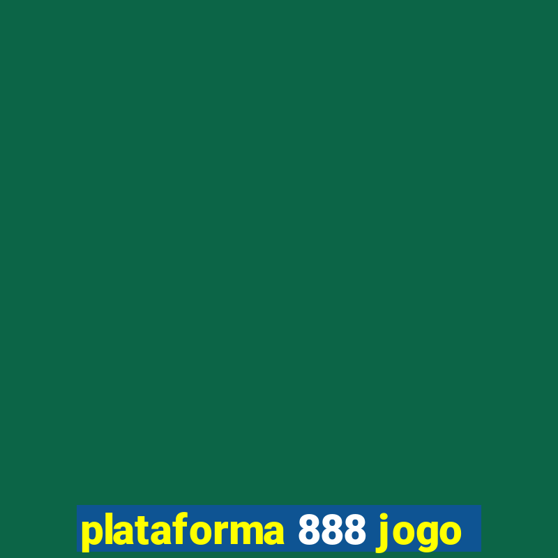 plataforma 888 jogo