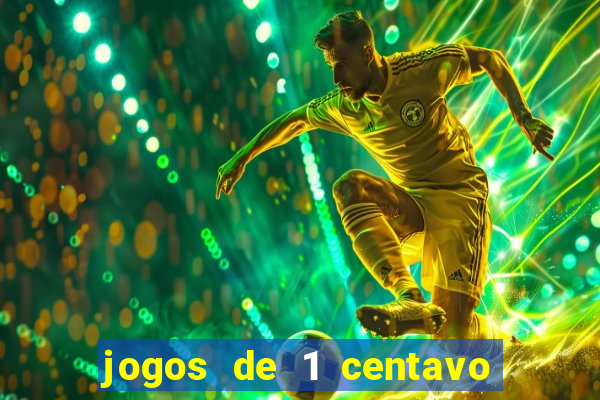 jogos de 1 centavo na betano