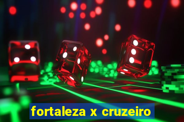 fortaleza x cruzeiro