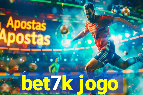 bet7k jogo