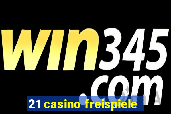 21 casino freispiele