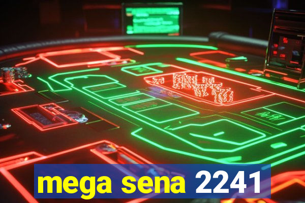 mega sena 2241