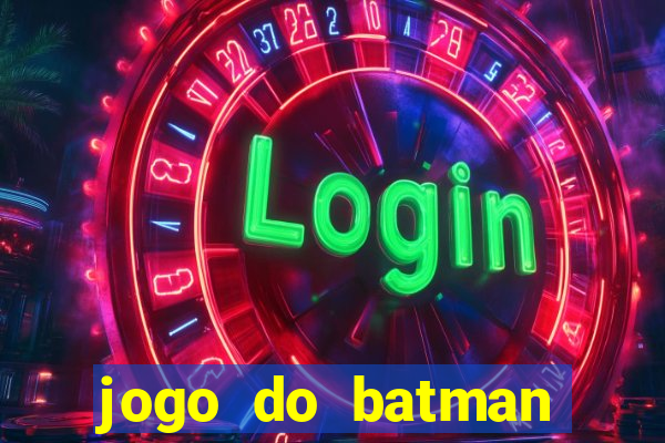 jogo do batman para celular