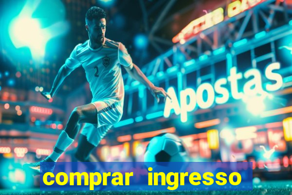 comprar ingresso jogo real madrid