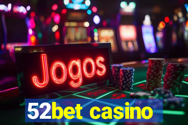 52bet casino