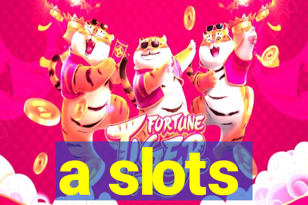 a slots