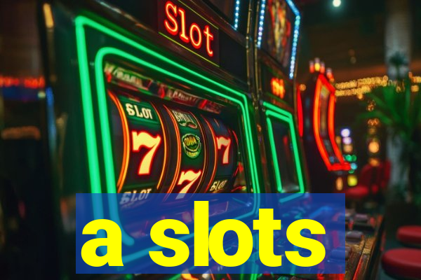 a slots