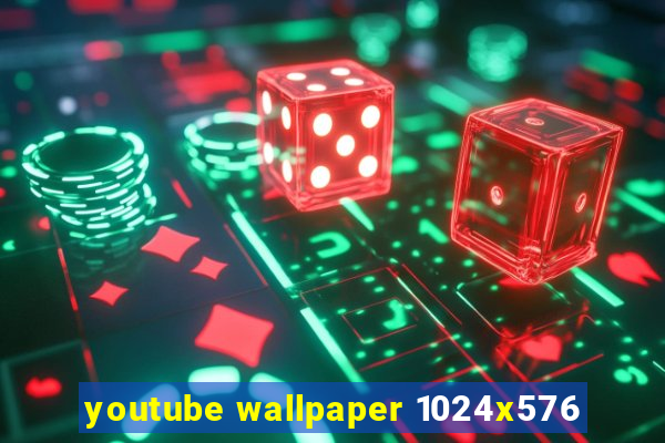 youtube wallpaper 1024x576