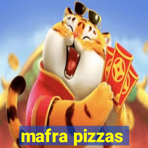 mafra pizzas