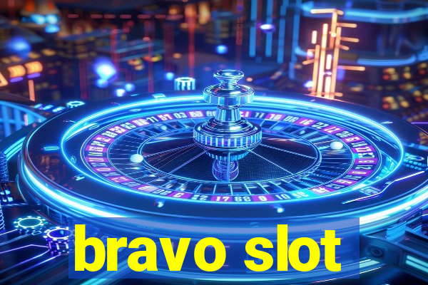 bravo slot