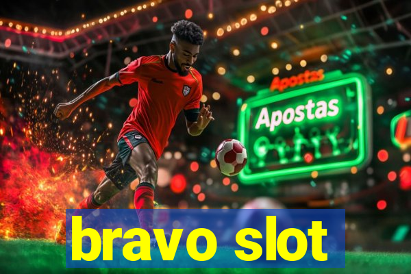 bravo slot