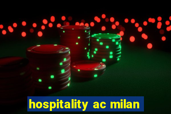 hospitality ac milan