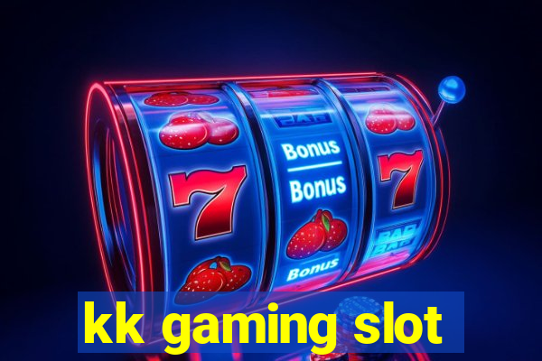 kk gaming slot