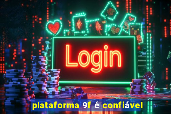 plataforma 9f é confiável