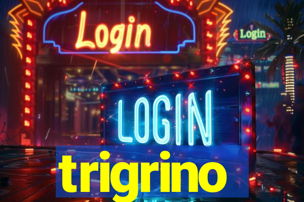 trigrino