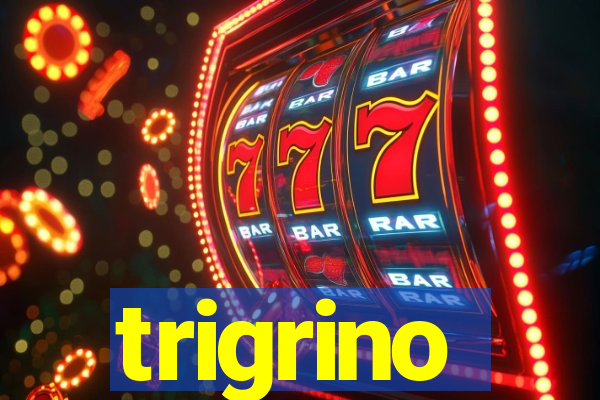 trigrino