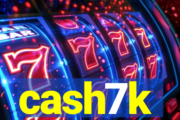 cash7k