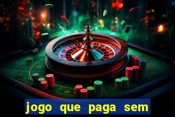 jogo que paga sem depositar dinheiro