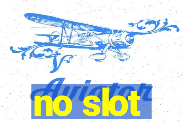 no slot