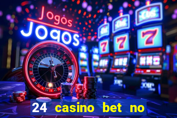 24 casino bet no deposit bonus