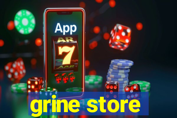 grine store