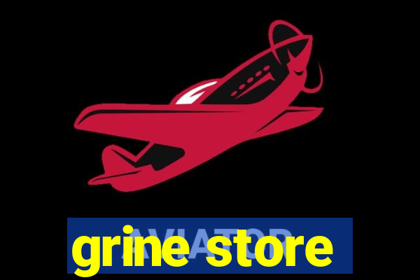 grine store