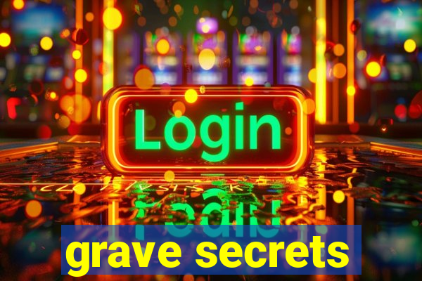 grave secrets