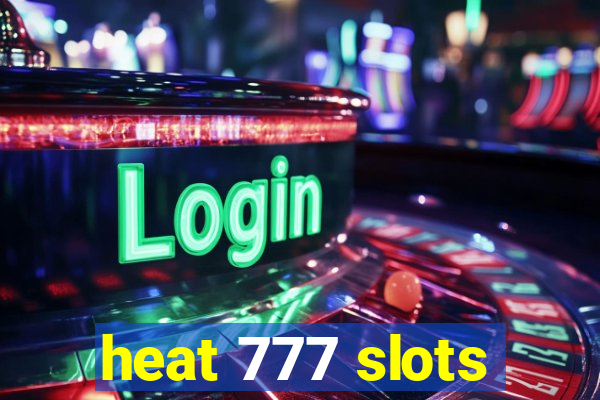 heat 777 slots