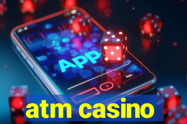 atm casino