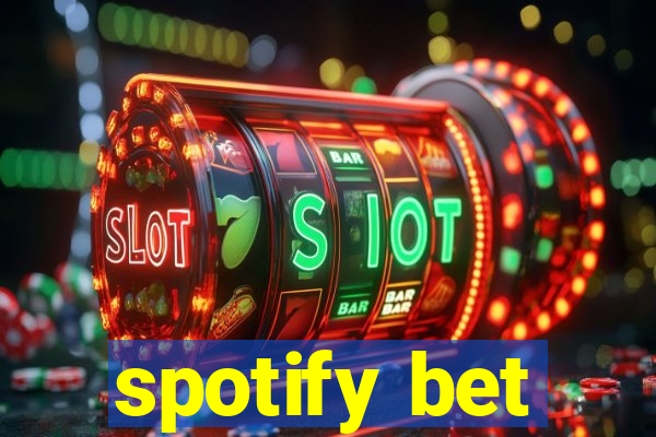 spotify bet