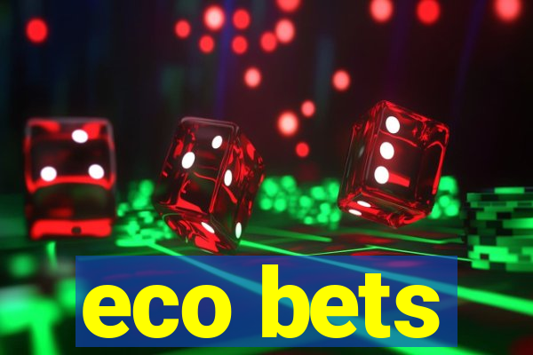 eco bets