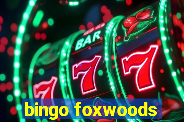 bingo foxwoods