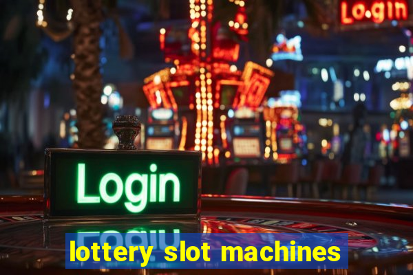 lottery slot machines